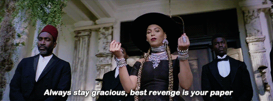 Image result for best revenge is your paper beyonce gif