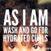 Try My As I Am Wash And Go For Hydrated Curls That Will Last All Week Long